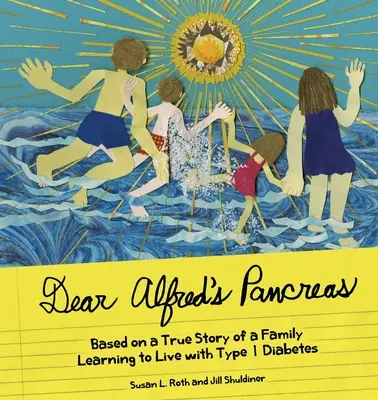Pancreasul lui Dear Alfred: Bazat pe povestea adevărată a unei familii care învață să trăiască cu diabet de tip 1 - Dear Alfred's Pancreas: Based on a True Story of a Family Learning to Live with Type 1 Diabetes