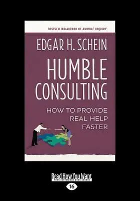 Humble Consulting: How to Provide Real Help Faster (Text mare 16pt) - Humble Consulting: How to Provide Real Help Faster (Large Print 16pt)