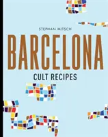 Rețete de cult din Barcelona - Barcelona Cult Recipes