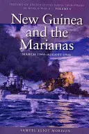 Noua Guinee și Marianele, martie 1944-august 1944: Istoria operațiunilor navale ale Statelor Unite în Al Doilea Război Mondial, volumul 8 - New Guinea and the Marianas, March 1944-August 1944: History of United States Naval Operations in World War II, Volume 8