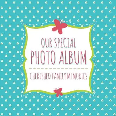 Albumul nostru foto special: Amintiri prețioase de familie - Our Special Photo Album: Cherished Family Memories