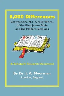 8.000 de diferențe între cuvintele grecești din N.T. din Biblia King James și versiunile moderne - 8,000 Differences Between the N.T. Greek Words of the King James Bible and the Modern Versions