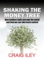 Scuturând copacul cu bani - Shaking the Money Tree
