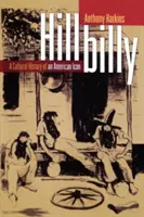 Hillbilly: O istorie culturală a unei icoane americane - Hillbilly: A Cultural History of an American Icon