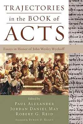 Traiectorii în Cartea Faptelor Apostolilor (Trajectories in the Book of Acts) - Trajectories in the Book of Acts