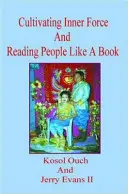 Cultivarea forței interioare și citirea oamenilor ca pe o carte - Cultivating Inner Force And Reading People Like A Book