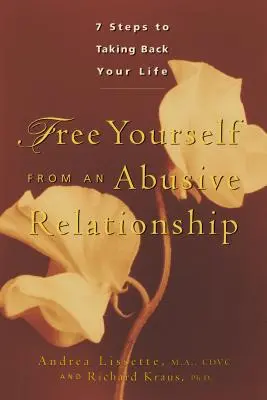 Eliberează-te de o relație abuzivă: Un ghid pentru a-ți lua viața înapoi - Free Yourself from an Abusive Relationship: A Guide to Taking Back Your Life