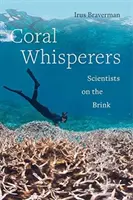 Coral Whisperers, 3: Oameni de știință pe marginea prăpastiei - Coral Whisperers, 3: Scientists on the Brink