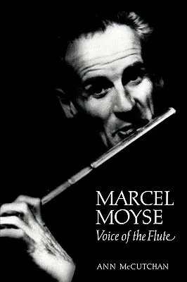 Marcel Moyse: Vocea flautului - Marcel Moyse: Voice of the Flute