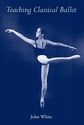 Predarea baletului clasic - Teaching Classical Ballet