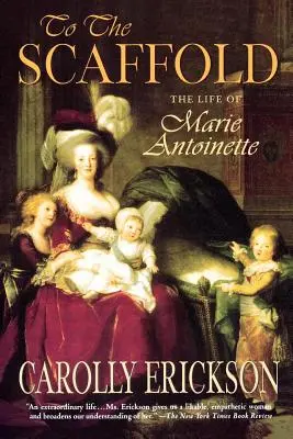 To the Scaffold: The Life of Marie Antoinette (Viața Mariei Antoaneta) - To the Scaffold: The Life of Marie Antoinette