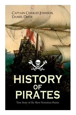 ISTORIA PIRAȚILOR - Povestea adevărată a celor mai cunoscuți pirați: Charles Vane, Mary Read, căpitanul Avery, căpitanul Barbă Neagră, căpitanul Phillips, John Rack - HISTORY OF PIRATES - True Story of the Most Notorious Pirates: Charles Vane, Mary Read, Captain Avery, Captain Blackbeard, Captain Phillips, John Rack