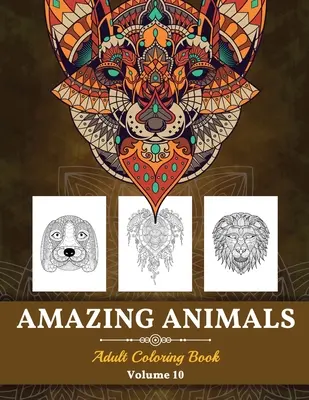 Amazing Animals Grown-ups Coloring Book: Desene cu efect antistres Animale pentru adulți (Volume 10) - Amazing Animals Grown-ups Coloring Book: Stress Relieving Designs Animals for Grown-ups (Volume 10)