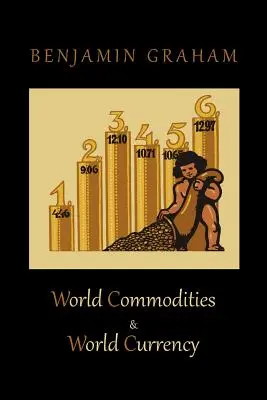Mărfuri mondiale și moneda mondială - World Commodities & World Currency