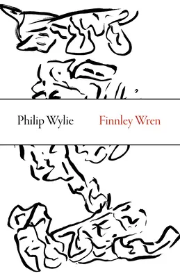 Finnley Wren: Noțiunile și opiniile sale, împreună cu o istorie întâmplătoare a carierei și amuzamentelor sale în acești ani mohorâți, precum și - Finnley Wren: His Notions and Opinions, Together with a Haphazard History of His Career and Amours in These Moody Years, as Well as
