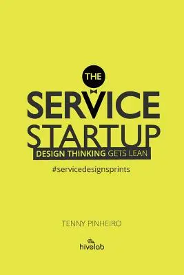 The Service Startup: Design Thinking devine Lean - The Service Startup: Design Thinking gets Lean