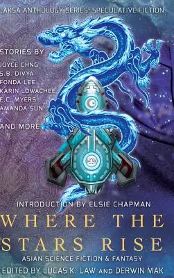 Unde se ridică stelele: Science Fiction și Fantasy asiatice - Where the Stars Rise: Asian Science Fiction and Fantasy