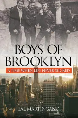 Băieții din Brooklyn: O perioadă în care viața nu a fost niciodată nașpa - Boys of Brooklyn: A Time When Life Never Sucked