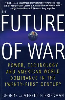 Viitorul războiului: putere, tehnologie și dominația americană în lume în secolul XXI - The Future of War: Power, Technology and American World Dominance in the Twenty-First Century