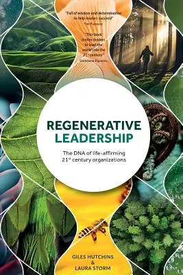 Regenerative Leadership: ADN-ul organizațiilor din secolul XXI care afirmă viața - Regenerative Leadership: The DNA of life-affirming 21st century organizations
