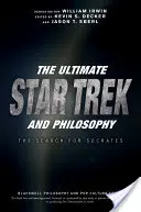 Ultimul Star Trek și filosofia: Căutarea lui Socrate - The Ultimate Star Trek and Philosophy: The Search for Socrates