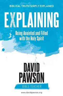 EXPLICARE A fi uns și umplut cu Duhul Sfânt - EXPLAINING Being Anointed and Filled with the Holy Spirit