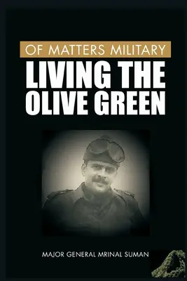 Din punct de vedere militar: Trăind în verde măsliniu - Of Matters Military: Living the Olive Green