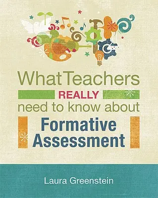 Ce trebuie să știe cu adevărat profesorii despre evaluarea formativă - What Teachers Really Need to Know about Formative Assessment