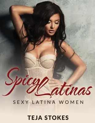Latinas picante: Femei latine sexy - Spicy Latinas: Sexy Latina Women