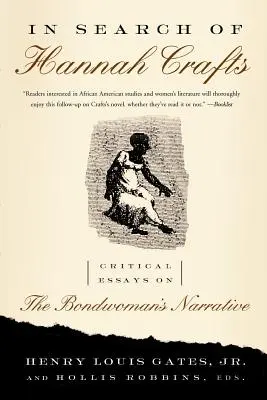 În căutarea lui Hannah Crafts: Eseuri critice asupra narațiunii Bondwoman's Narrative - In Search of Hannah Crafts: Critical Essays on the Bondwoman's Narrative