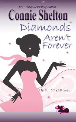 Diamantele nu sunt pentru totdeauna: Heist Ladies, Cartea 1 - Diamonds Aren't Forever: Heist Ladies, Book 1