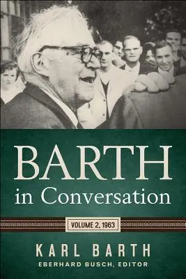 Barth în conversație: Volumul 2, 1963 - Barth in Conversation: Volume 2, 1963