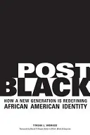Post Black: Cum o nouă generație redefinește identitatea afro-americană - Post Black: How a New Generation Is Redefining African American Identity