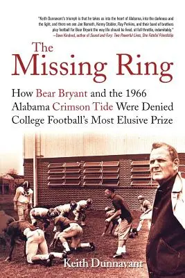 Inelul dispărut: Cum Bear Bryant și Alabama Crimson Tide din 1966 au fost privați de cel mai evaziv premiu al fotbalului universitar - The Missing Ring: How Bear Bryant and the 1966 Alabama Crimson Tide Were Denied College Football's Most Elusive Prize