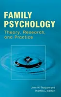 Psihologia familiei: Teorie, cercetare și practică - Family Psychology: Theory, Research, and Practice