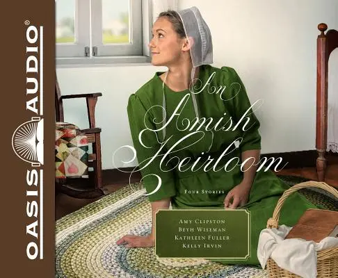 O moștenire de familie Amish: O moștenire de dragoste, cufărul de cedru, cartea prețuită, visul unei moașe - An Amish Heirloom: A Legacy of Love, the Cedar Chest, the Treasured Book, a Midwife's Dream