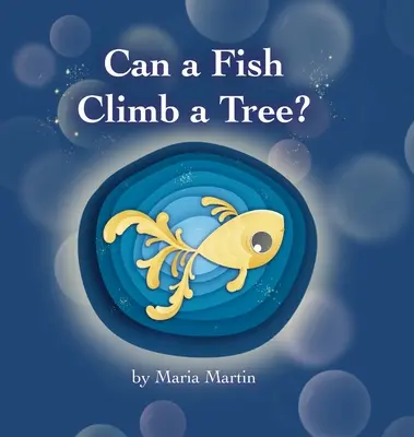 Poate un pește să urce într-un copac? - Can a Fish Climb a Tree?