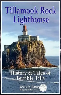 Farul Tillamook Rock: Istoria și poveștile teribilei Tilly - Tillamook Rock Lighthouse: History & Tales of Terrible Tilly