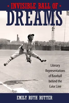 Invisible Ball of Dreams: Reprezentări literare ale baseball-ului dincolo de linia culorii - Invisible Ball of Dreams: Literary Representations of Baseball Behind the Color Line