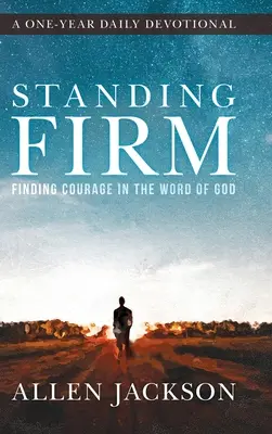 În picioare ferm: Găsirea curajului în Cuvântul lui Dumnezeu - Standing Firm: Finding Courage in the Word of God