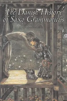 Istoria daneză a lui Saxo Grammaticus, ficțiune, basme, povestiri populare, legende și mitologie - The Danish History of Saxo Grammaticus, Fiction, Fairy Tales, Folk Tales, Legends & Mythology