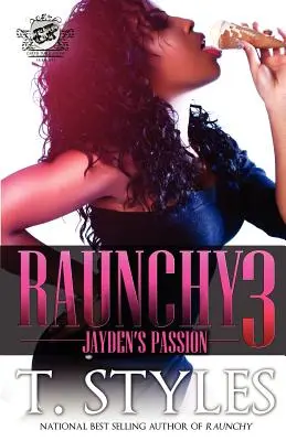 Raunchy 3: Pasiunea lui Jayden (The Cartel Publications Presents) - Raunchy 3: Jayden's Passion (The Cartel Publications Presents)
