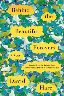 Behind the Beautiful Forevers: O piesă de teatru - Behind the Beautiful Forevers: A Play