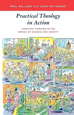 Teologia practică în acțiune - Gândirea creștină în slujba Bisericii și a societății - Practical Theology in Action - Christian Thinking in the Service of Church and Society
