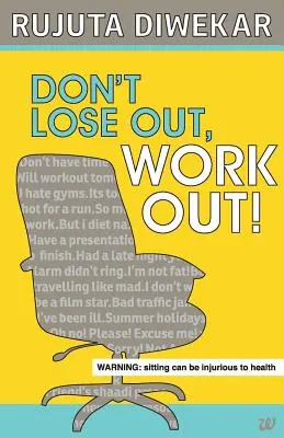 Don't Lose Out, Work Out!