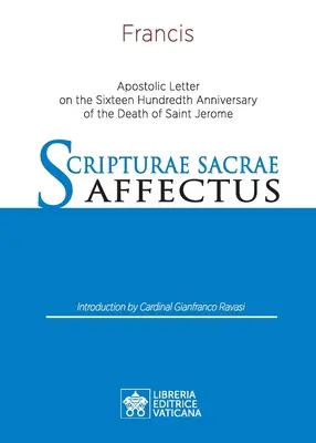 Scripturae Sacrae affectus: Scrisoare apostolică la împlinirea a 16 sute de ani de la moartea Sfântului Ieronim - Scripturae Sacrae affectus: Apostolic Letter on the Sixteen Hundredth Anniversary of the Death of Saint Jerome