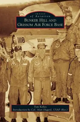 Bunker Hill și baza aeriană Grissom - Bunker Hill and Grissom Air Force Base