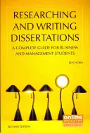 Cercetarea și redactarea disertațiilor: Un ghid complet pentru studenții la afaceri și management - Researching and Writing Dissertations: A Complete Guide for Business and Management Students