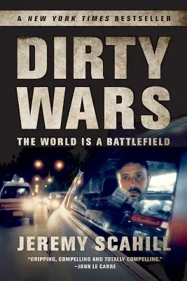 Dirty Wars: Lumea este un câmp de luptă - Dirty Wars: The World Is a Battlefield