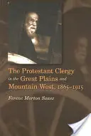 Clerul protestant din Marile Câmpii și Vestul Munților, 1865-1915 - The Protestant Clergy in the Great Plains and Mountain West, 1865-1915